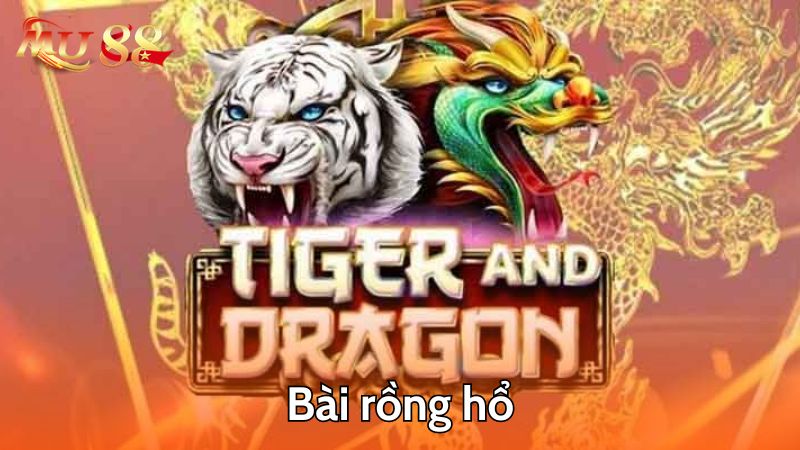 Tìm hiểu game bài rồng hổ