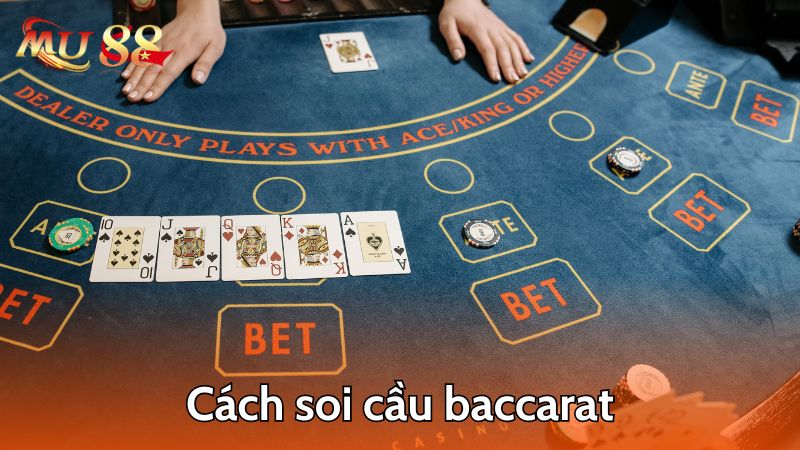 Hiểu cách soi cầu baccarat thế nào?