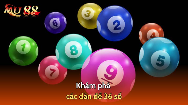 Khám phá các dàn đề 36 số